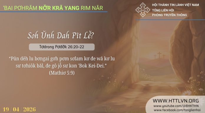 Soh Ŭnh Dah Pĭt Lê̆? – 19/4/2026