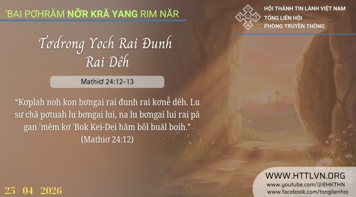 Tơdrong Yoch Rai Đunh Rai Dêh – 25/4/2026
