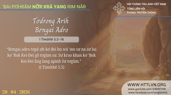 Tơdrong Arih Bơngai Adro – 28/4/2026