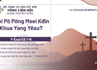 Hlei Pô Pơ̆ng Msei Kđĭn Khua Yang Yêsu? – 3/4/2026