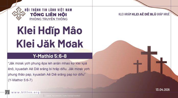 Klei Hdĭp Mâo Klei Jăk Mơak – 13/4/2026