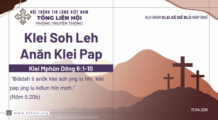 Klei Soh Leh Anăn Klei Pap – 17/4/2026