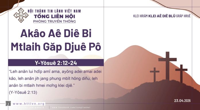 Akâo Aê Diê Bi Mtlaih Găp Djuê Pô – 23/4/2026