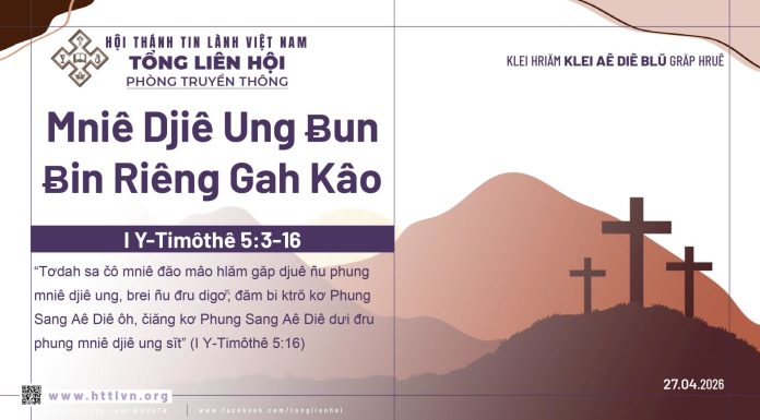 Mniê Djiê Ung Ƀun Ƀin Riêng Gah Kâo – 27/4/2026