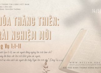 Chúa Thăng Thiên: Trải Nghiệm Mới – 14/5/2026