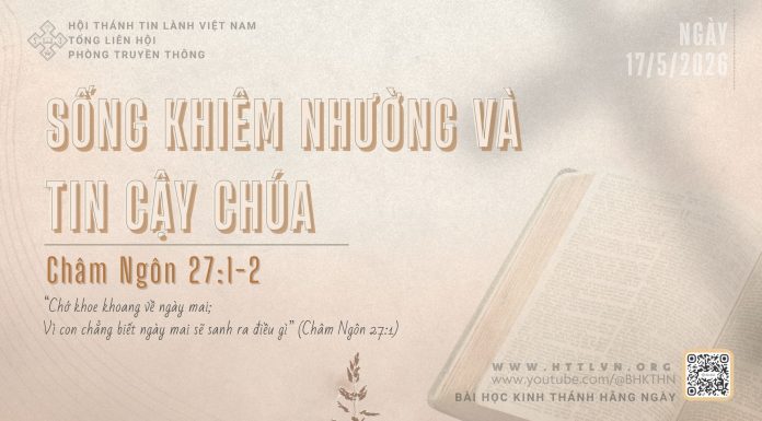 Sống Khiêm Nhường và Tin Cậy Chúa – 17/5/2026