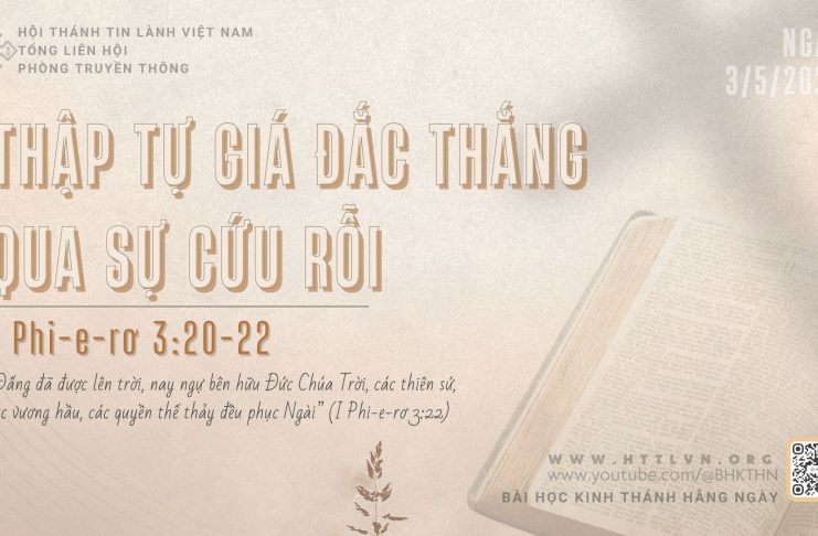 Thập Tự Giá Đắc Thắng Qua Sự Cứu Rỗi – 3/5/2026