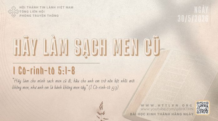 Hãy Làm Sạch Men Cũ – 30/5/2026