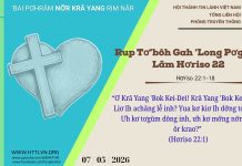 Rup Tơ’bôh Gah ‘Long Pơgang Lăm Hơriso 22 – 7/5/2026