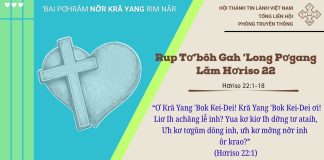Rup Tơ’bôh Gah ‘Long Pơgang Lăm Hơriso 22 – 7/5/2026