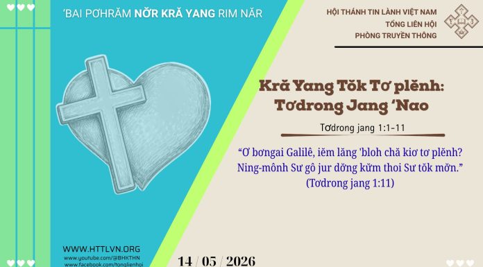 Kră Yang Tŏk Tơ plĕnh: Tơdrong Jang ‘Nao – 14/5/2026