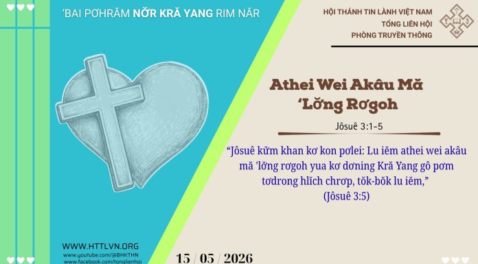 Athei Wei Akâu Mă ‘Lơ̆ng Rơgoh – 15/5/2026