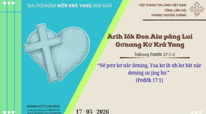 Arih Iŏk Đon Ala păng Lui Gơnang Kơ Kră Yang – 17/5/2026