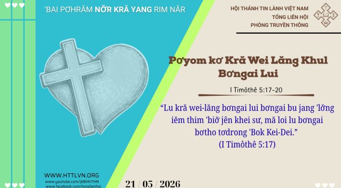 Pơyom kơ Kră Wei Lăng Khul Bơngai Lui – 21/5/2026