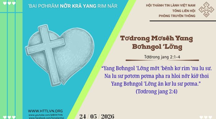 Tơdrong Mơsêh Yang Bơhngol ‘Lơ̆ng – 24/5/2026