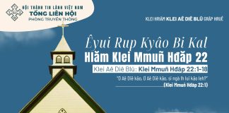 Êyui Rup Kyâo Bi Kal Hlăm Klei Mmuñ Hđăp 22 – 7/5/2026