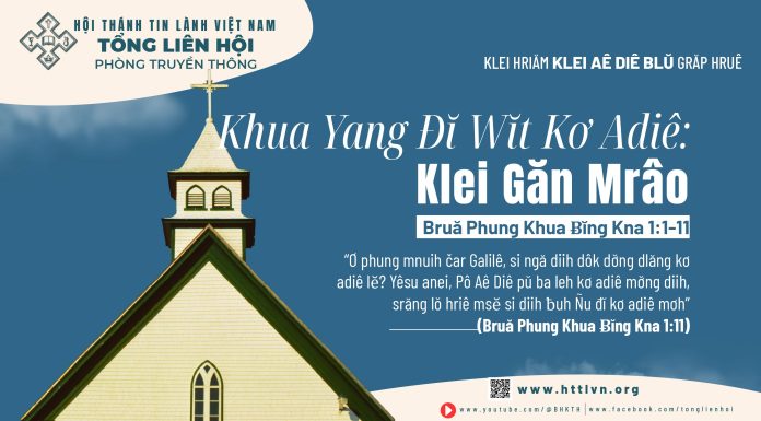 Khua Yang Đĭ Wĭt Kơ Adiê: Klei Găn Mrâo – 14/5/2025