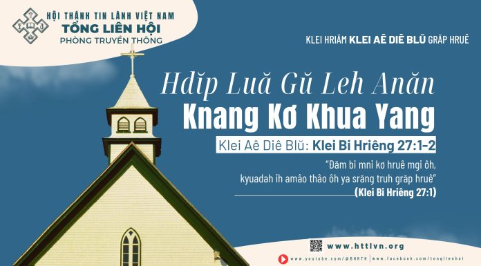 Hdĭp Luă Gŭ Leh Anăn Knang Kơ Khua Yang – 17/5/2026