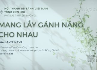 Mang Lấy Gánh Nặng Cho Nhau – 9/6/2026