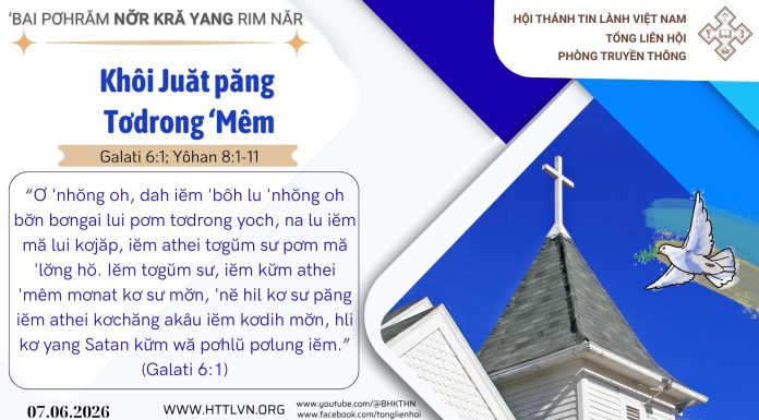 Khôi Juăt păng Tơdrong ‘Mêm – 7/6/2026