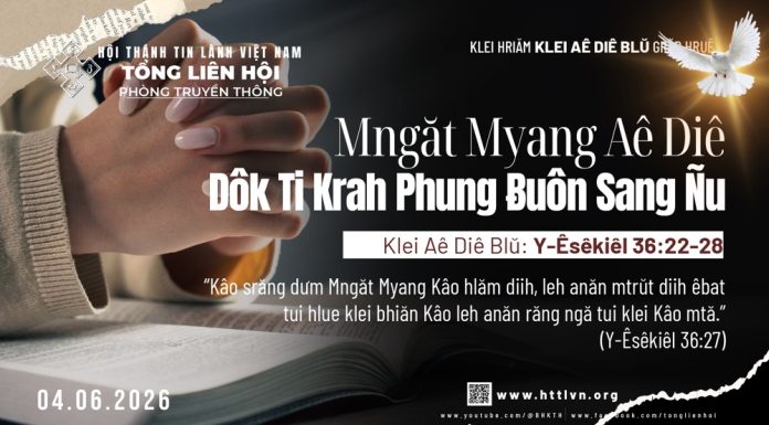 Mngăt Myang Aê Diê Dôk Ti Krah Phung Ƀuôn Sang Ñu – 4/6/2026