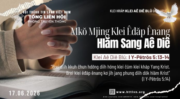 Mkŏ Mjing Klei Êđăp Ênang Hlăm Sang Aê Diê – 17/6/2026