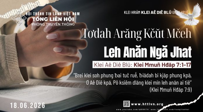 Tơdah Arăng Kčŭt Mčeh Leh Anăn Ngă Jhat – 18/6/2026