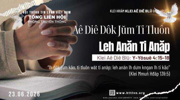 Aê Diê Dôk Jŭm Ti Tluôn Leh Anăn Ti Anăp – 23/6/2026