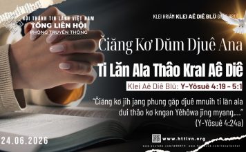 Čiăng Kơ Dŭm Djuê Ana Ti Lăn Ala Thâo Kral Aê Diê – 24/6/2026