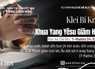Klei Bi Knăl Khua Yang Yêsu Giăm Hriê – 26/6/2026