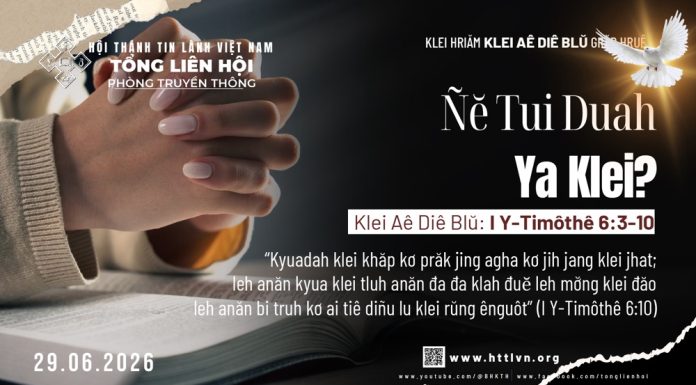 Ñĕ Tui Duah Ya Klei? – 29/6/2026