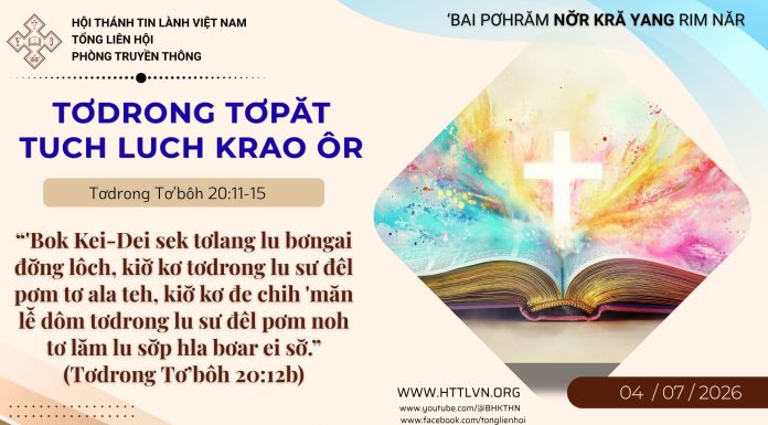 Tơdrong Tơpăt Tuch Luch Krao Ôr – 4/7/2026