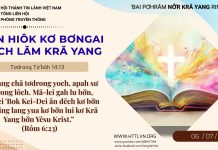Pŭn Hiôk Kơ Bơngai Lôch Lăm Kră Yang – 6/7/2026