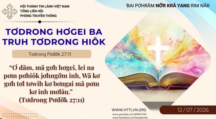 Tơdrong Hơgei Ba Truh Tơdrong Hiôk – 12/7/2026