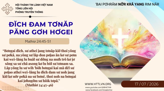 Đĭch Đam Tơnăp păng Gơh Hơgei – 17/7/2026