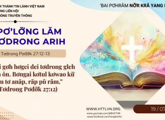 Pơ’lơ̆ng Lăm Tơdrong Arih – 19/7/2026