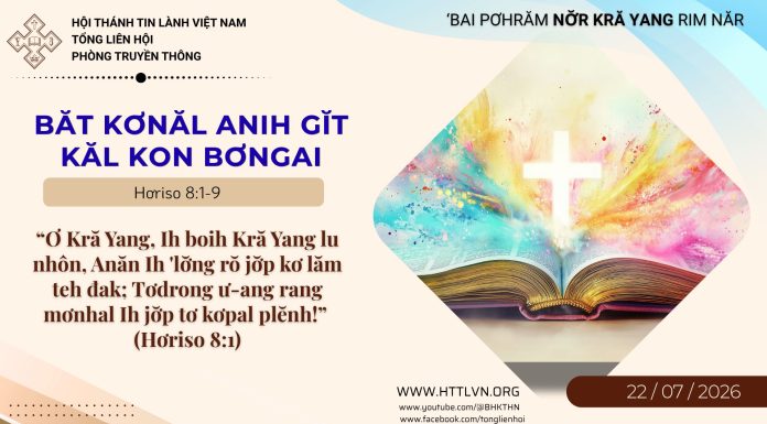Băt Kơnăl Anih Gĭt Kăl Kon Bơngai – 22/7/2026