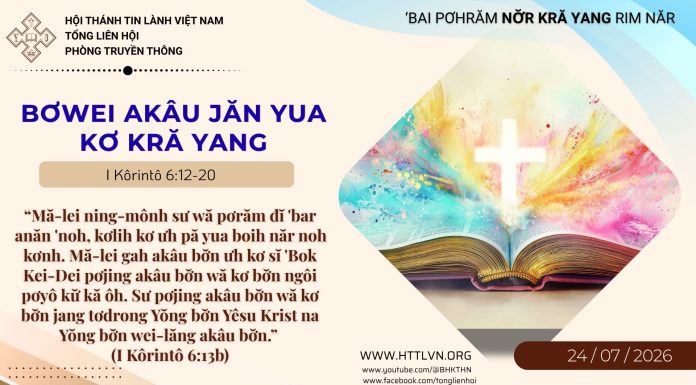 Bơwei Akâu Jăn Yua Kơ Kră Yang – 24/7/2026