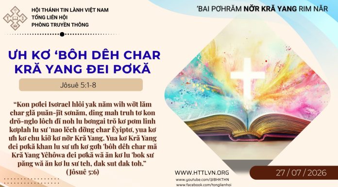 Ưh Kơ ‘Bôh Dêh Char Kră Yang Đei Pơkă – 27/7/2026