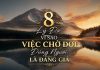 8 Lý Do Vì Sao Việc Chờ Đợi Đúng Người Là Đáng Giá