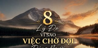 8 Lý Do Vì Sao Việc Chờ Đợi Đúng Người Là Đáng Giá