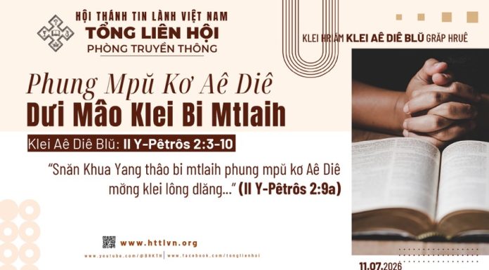Phung Mpŭ Kơ Aê Diê Dưi Mâo Klei Bi Mtlaih – 11/7/2026