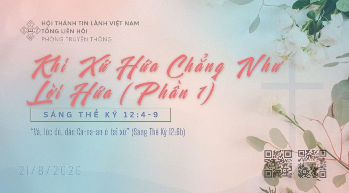 Khi Xứ Hứa Chẳng Như Lời Hứa (1) – 21/8/2026