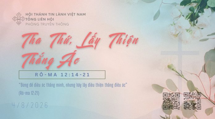 Tha Thứ, Lấy Thiện Thắng Ác – 4/8/2026