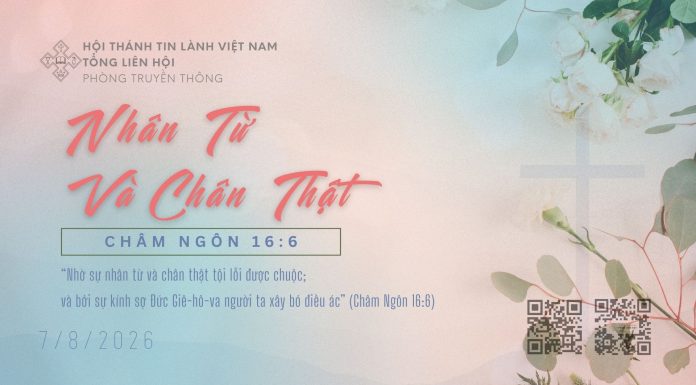 Nhân Từ và Chân Thật – 7/8/2026