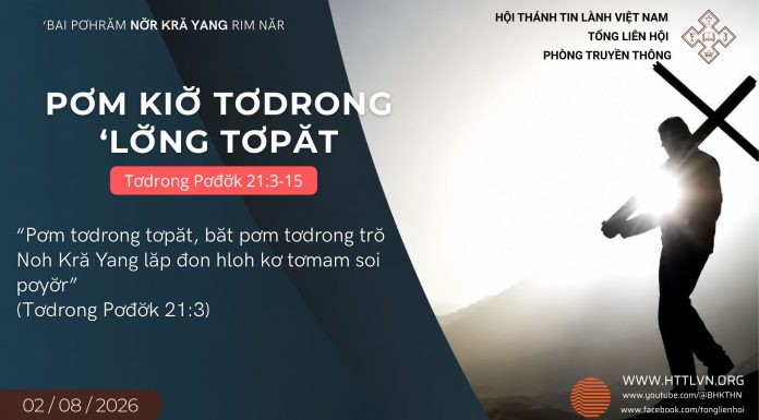 Pơm Kiơ̆ Tơdrong ‘Lơ̆ng Tơpăt – 2/8/2026