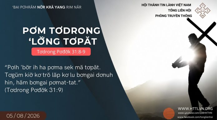 Pơm Tơdrong ‘Lơ̆ng Tơpăt – 5/8/2026