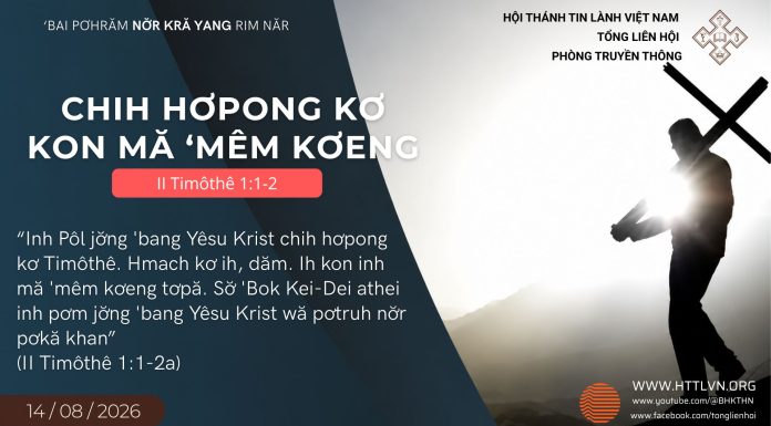 Chih Hơpong Kơ Kon Mă ‘Mêm Kơeng – 14/8/2026