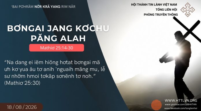 Bơngai Jang Kơchu păng Alah – 18/8/2026