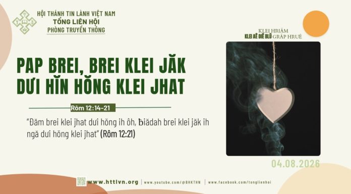 Pap Brei, Brei Klei Jăk Dưi Hĭn Hŏng Klei Jhat – 4/8/2026